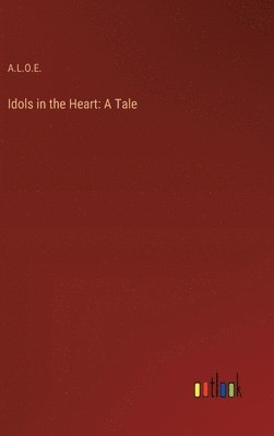 Idols in the Heart
