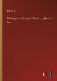 bokomslag Seventy's Course in Theology, Second Year