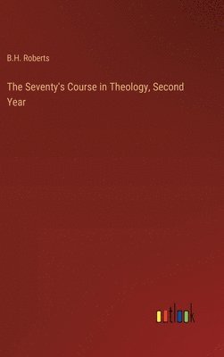 bokomslag Seventy's Course in Theology, Second Year