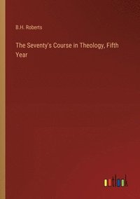 bokomslag Seventy's Course in Theology, Fifth Year