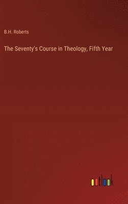 bokomslag Seventy's Course in Theology, Fifth Year
