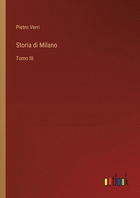 bokomslag Storia di Milano: Tomo III