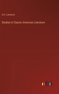 bokomslag Studies in Classic American Literature