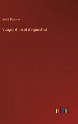 bokomslag Visages d'hier et d'aujourd'hui