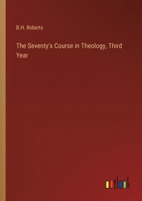 The Seventy's Course in Theology, Third Year 1
