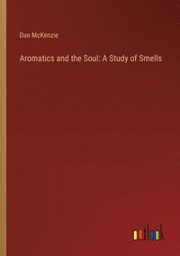 bokomslag Aromatics and the Soul