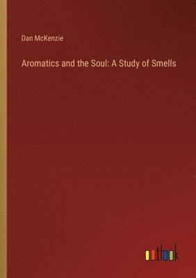 bokomslag Aromatics and the Soul