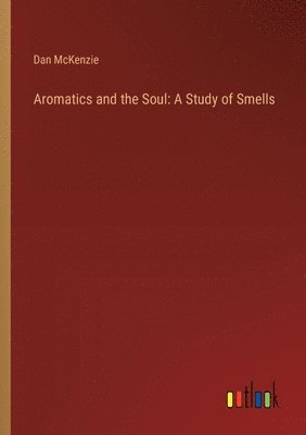 Aromatics and the Soul