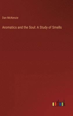 bokomslag Aromatics and the Soul