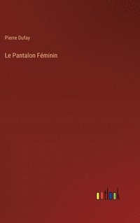 bokomslag Le Pantalon Fminin