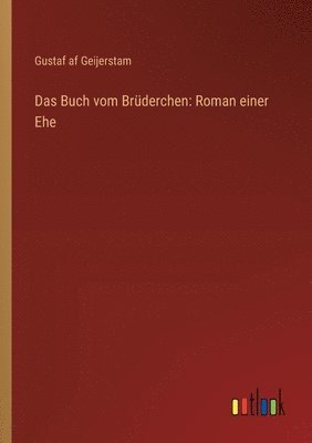 bokomslag Das Buch vom Brüderchen: Roman einer Ehe