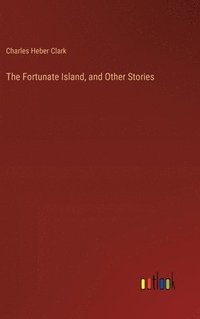 bokomslag The Fortunate Island, and Other Stories