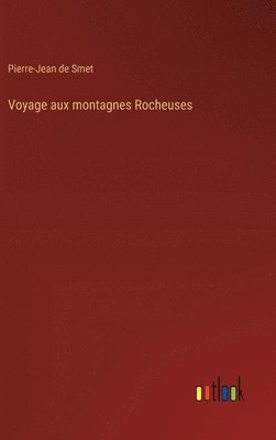 bokomslag Voyage aux montagnes Rocheuses