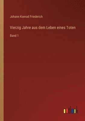 Vierzig Jahre aus dem Leben eines Toten