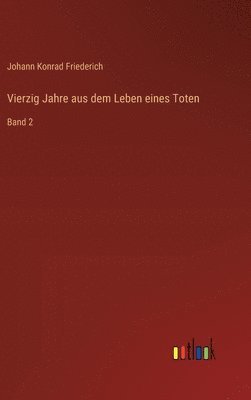 Vierzig Jahre aus dem Leben eines Toten
