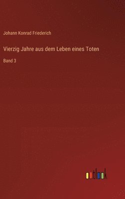 Vierzig Jahre aus dem Leben eines Toten 1