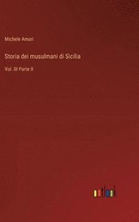 bokomslag Storia dei musulmani di Sicilia: Vol. III Parte II
