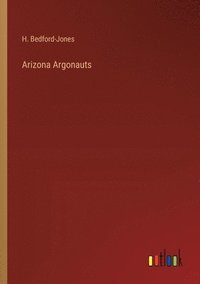 bokomslag Arizona Argonauts