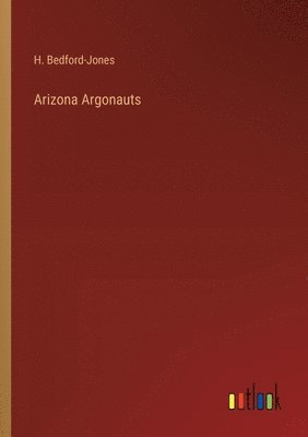 bokomslag Arizona Argonauts