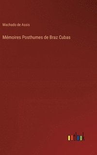 bokomslag Mémoires Posthumes de Braz Cubas