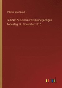 bokomslag Leibniz: Zu seinem zweihunderjährigen Todestag 14. November 1916