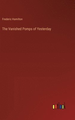 The Vanished Pomps of Yesterday 1