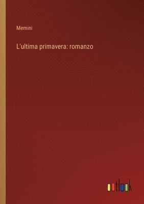 bokomslag L'ultima primavera