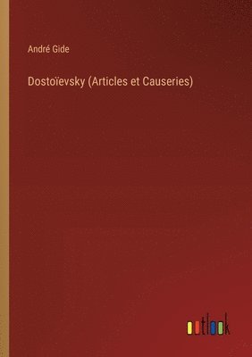 Dostoïevsky (Articles et Causeries)