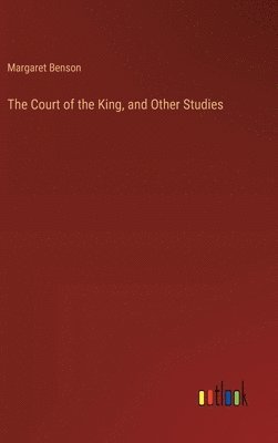 The Court of the King, and Other Studies 1