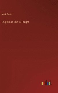 bokomslag English as She is Taught