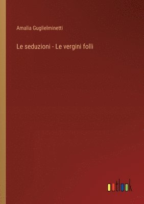 Le seduzioni - Le vergini folli 1