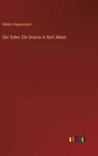 bokomslag Der Sohn: Ein Drama in fünf Akten