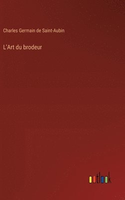 bokomslag L'Art du brodeur