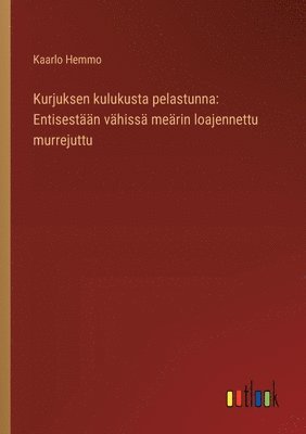 bokomslag Kurjuksen kulukusta pelastunna