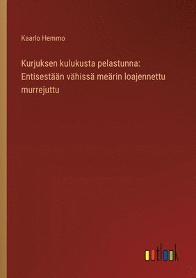 Kurjuksen kulukusta pelastunna