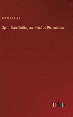 bokomslag Spirit Slate Writing and Kindred Phenomena