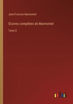 OEuvres compltes de Marmontel 1