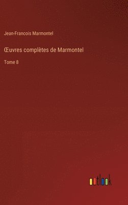 OEuvres compltes de Marmontel 1