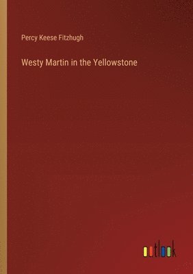 Westy Martin in the Yellowstone 1