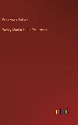 Westy Martin in the Yellowstone