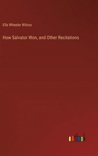 bokomslag How Salvator Won, and Other Recitations