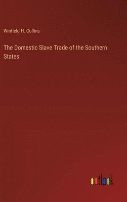 bokomslag The Domestic Slave Trade of the Southern States