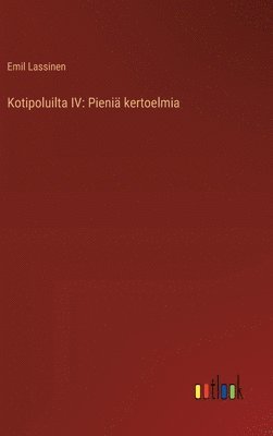 bokomslag Kotipoluilta IV