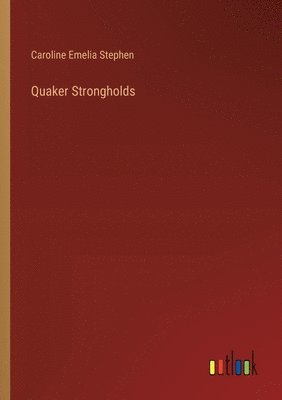 Quaker Strongholds 1