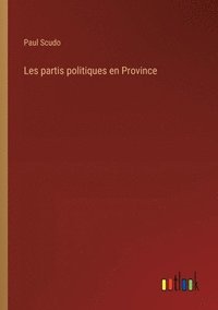 bokomslag Les partis politiques en Province