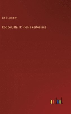 bokomslag Kotipoluilta III