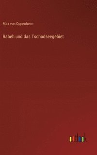 bokomslag Rabeh und das Tschadseegebiet