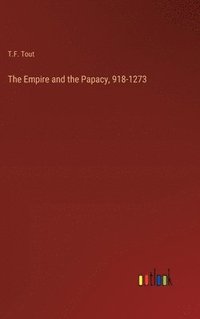 bokomslag The Empire and the Papacy, 918-1273