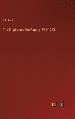 bokomslag The Empire and the Papacy, 918-1273