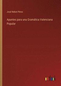 bokomslag Apuntes para una Gramática Valenciana Popular